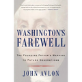 Washington's Farewell: The Founding Father's Warning to Future Generations - Paperback