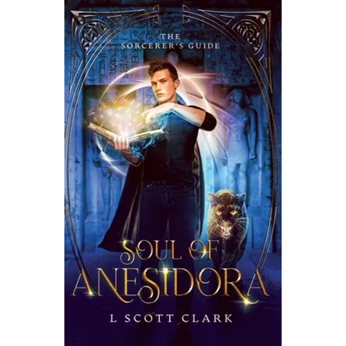 Soul of Anesidora: The Sorcerer's Guide - Hardcover