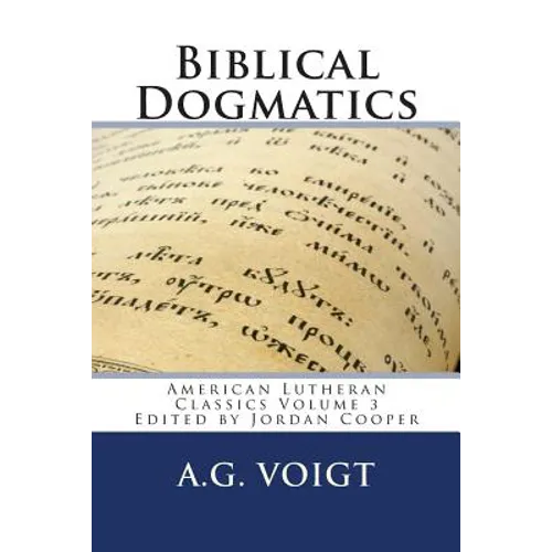 Biblical Dogmatics: A Study of Evangelical Lutheran Theology - Paperback