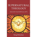 Supernatural Theology: Discover Your Spiritual Gifts - Paperback