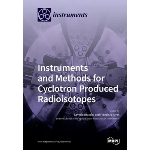 Instruments and Methods for Cyclotron Produced Radioisotopes - Paperback