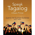 Speak Tagalog: A Basic Primer - Paperback