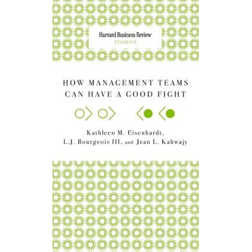 How Management Teams Can Have a Good Fight - Hardcover