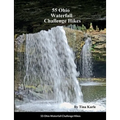 55 Ohio Waterfall Challenge Hikes - Paperback