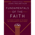 Fundamentals of the Faith: 13 Lessons to Grow in the Grace and Knowledge of Jesus Christ - Paperback