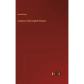 Cameos from English History - Hardcover