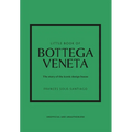 Little Book of Bottega Veneta: The Story of the Iconic Fashion House - Hardcover