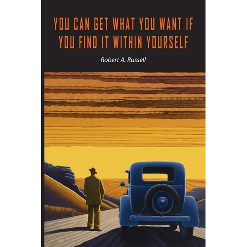 You Can Get What You Want If You Find It Within Yourself - Paperback