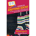 HowExpert Guide to Knitting Socks: 101 Tips to Learn How to Knit Socks and Become Better at Sock Knitting - Paperback