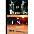 Murders Downtown and Up North: Last One Standing & Murder and Big Momma - Paperback