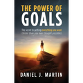 The power of goals: The secret to getting everything you want - Paperback