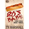 80's Baby: When Crack Made Kings - Paperback