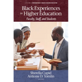 Black Experiences in Higher Education: Faculty, Staff, and Students - Hardcover