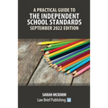 A Practical Guide to the Independent School Standards - September 2022 Edition - Paperback