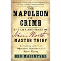The Napoleon of Crime: The Life and Times of Adam Worth, Master Thief - Paperback