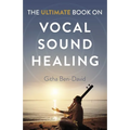 Ultimate Book on Vocal Sound Healing - Paperback
