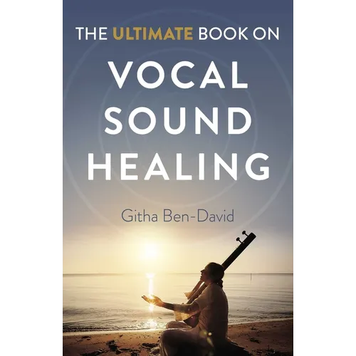 Ultimate Book on Vocal Sound Healing - Paperback