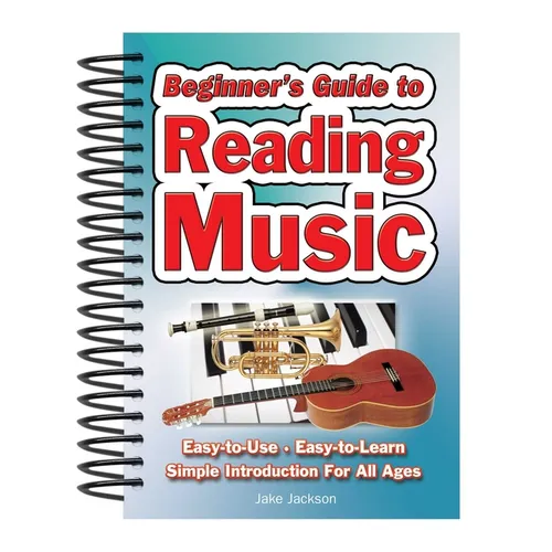 Beginner's Guide to Reading Music: Easy to Use, Easy to Learn; A Simple Introduction for All Ages - Spiral