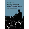 Flying Saucers and a United World: Three Talks, Detroit 1955 - Paperback