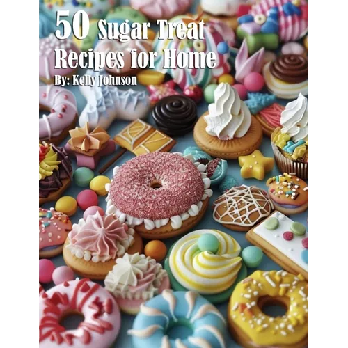 50 Sugar Treat Recipes for Home - Paperback