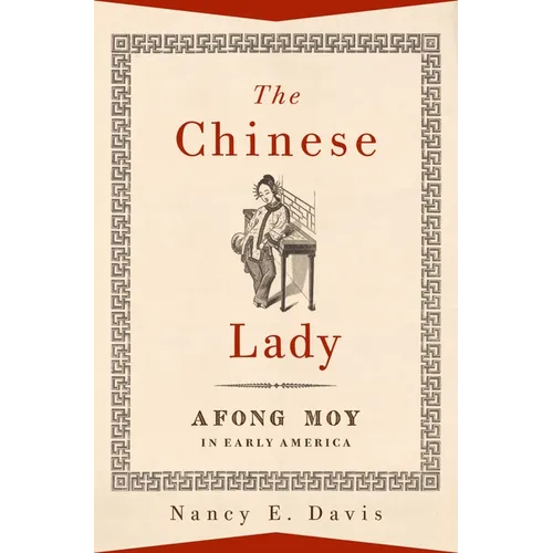 The Chinese Lady: Afong Moy in Early America - Hardcover