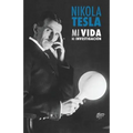 Nikola Tesla: Mi Vida, Mi Investigación - Paperback