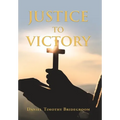 Justice to Victory - Hardcover