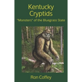 Kentucky Cryptids: "Monsters" of the Bluegrass State - Paperback