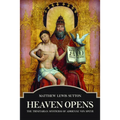 Heaven Opens: The Trinitarian Mysticism of Adrienne von Speyr - Paperback