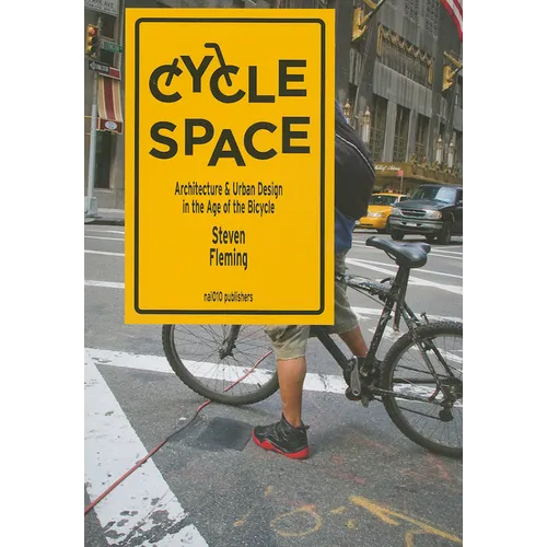 Cycle Space: Architecture and Urban Design in the Age of the Bicycle - Paperback