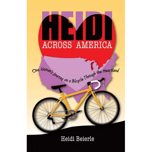 Heidi Across America: One Woman's Journey on a Bicycle Through the Heartland - Paperback