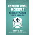 Financial Terms Dictionary - Terminology Plain and Simple Explained - Paperback