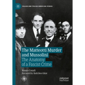 The Matteotti Murder and Mussolini: The Anatomy of a Fascist Crime - Hardcover