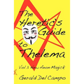 The Heretic's Guide to Thelema Volume 1: New Aeon Magick - Paperback