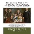 The Coming Race (1871) published anonymously by: Edward Bulwer-Lytton - Paperback