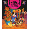 Ofrenda Para Perro (Un Libro Ilustrado del Día de Muertos Para Niños) (an Ofrenda for Perro) (Spanish Edition) - Hardcover