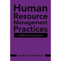 Human Resource Management Practices: A Biblical Perspective - Paperback
