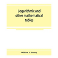 Logarithmic and other mathematical tables - Paperback