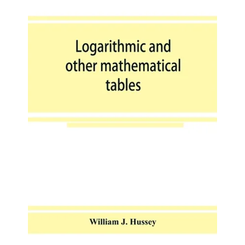 Logarithmic and other mathematical tables - Paperback