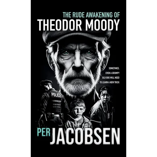 The Rude Awakening of Theodor Moody - Hardcover