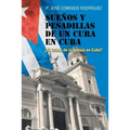 Sueños Y Pesadillas de Un Cura En Cuba: ¿El Futuro de la Iglesia En Cuba? - Paperback