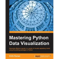 Mastering Python Data Visualization: Generate effective results in a variety of visually appealing charts using the plotting packages in Python - Paperback