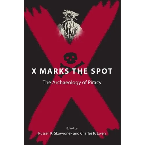 X Marks the Spot: The Archaeology of Piracy - Paperback