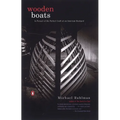 Wooden Boats: In Pursuit of the Perfect Craft at an American Boatyard - Paperback