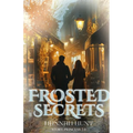 Frosted Secrets: Book 1 of the Frosted Series - Paperback