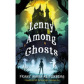 Lenny Among Ghosts - Hardcover