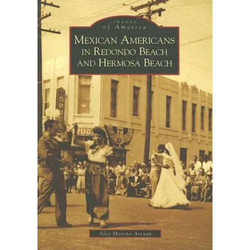 Mexican Americans in Redondo Beach and Hermosa Beach - Paperback