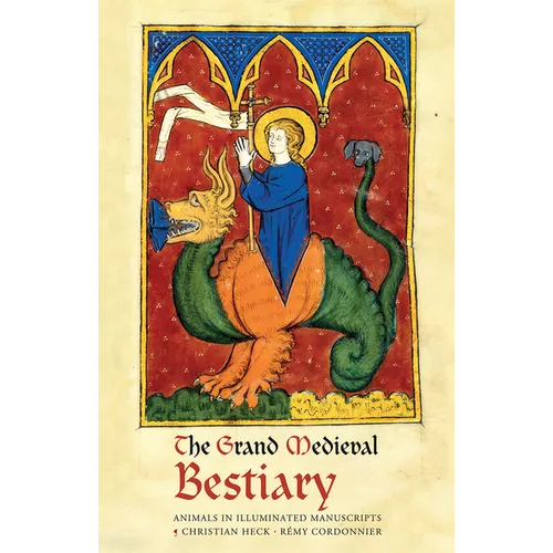 The Grand Medieval Bestiary (Dragonet Edition): Animals in Illuminated Manuscripts - Hardcover