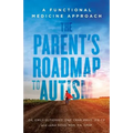 The Parent's Roadmap to Autism: A Functional Medicine Approach - Paperback