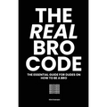 The Real Bro Code: The essential guide for dudes on how to be a bro - Paperback